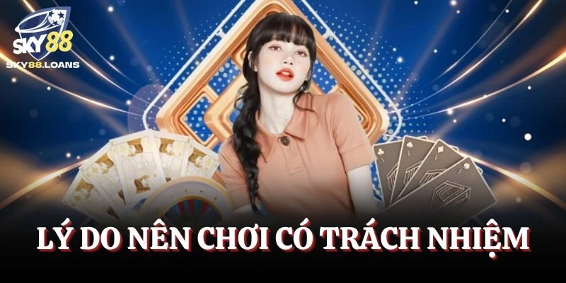 Lý do nên chơi chơi có trách nhiệm khi cá cược trực tuyến?