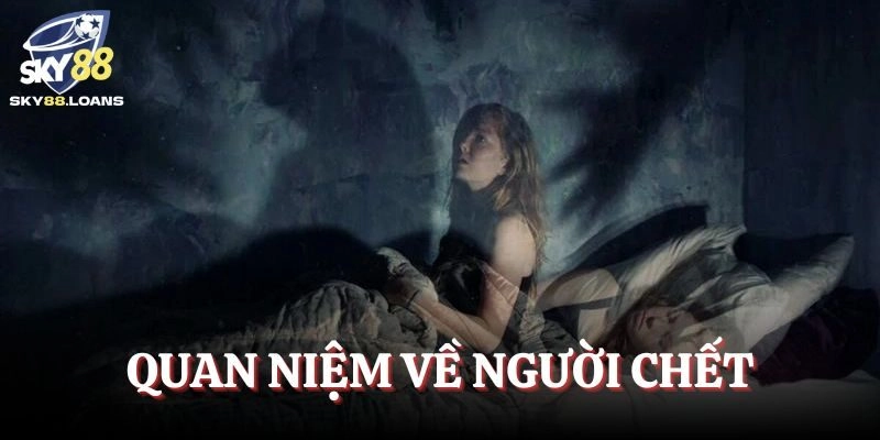 Quan niệm về người chết