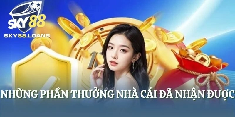 Những phần thưởng nhà cái đã nhận được