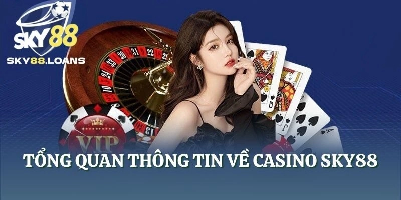 Tổng quan thông tin về casino SKY88
